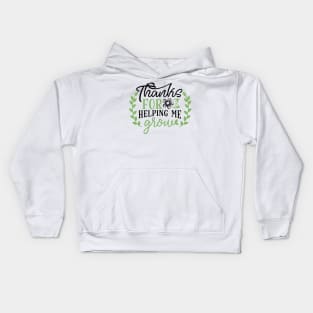 Thanks for Helping me Grow Kids Hoodie